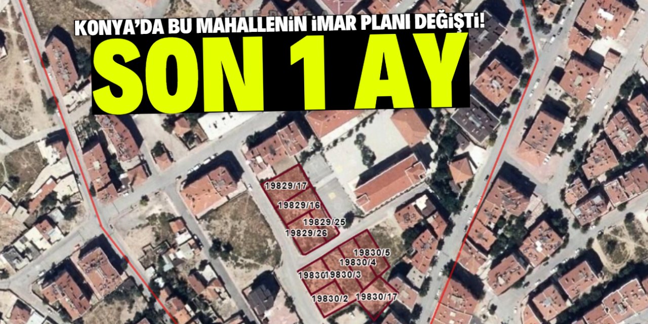 Konya'da bu mahallenin kaderi değişecek! Yeni imar planı için son 1 ay