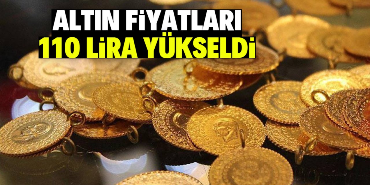 Altın fiyatları 110 lira yükseldi!