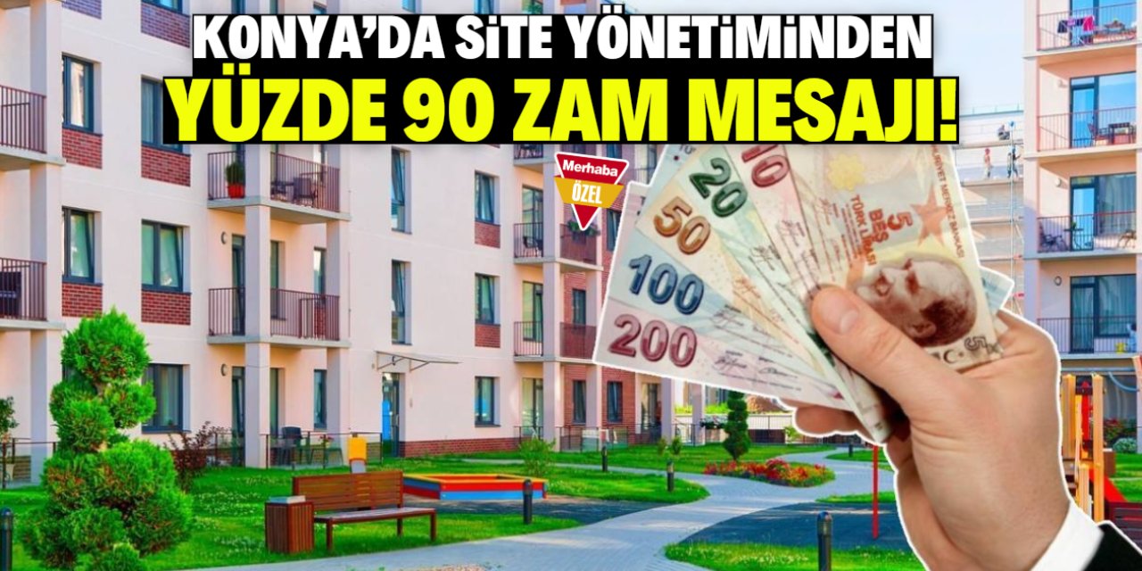 Konya'da site yönetiminden yüzde 90 zam mesajı! Aidatlar uçacak