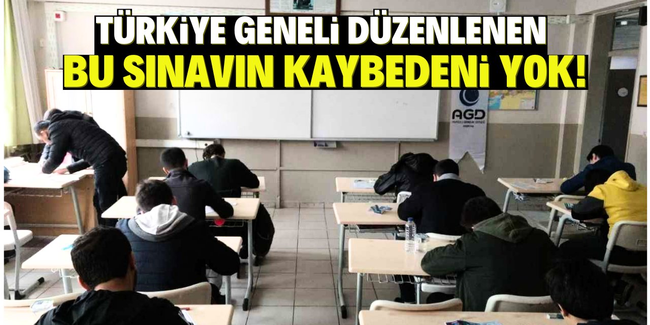 Türkiye geneli düzenlenen bu sınavın kaybedeni yok!