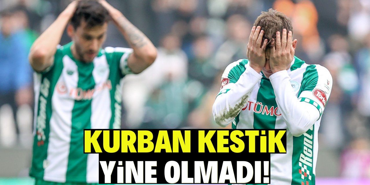 Konyaspor kurban kesti yine olmadı