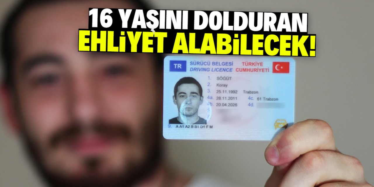 Gençler bu habere sevinecek: 16 yaşını dolduran ehliyet alabilecek