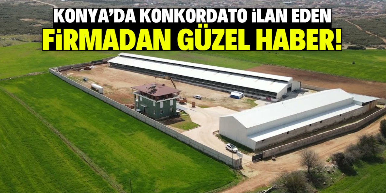 Konya'da konkordato ilan eden firmadan güzel haber! Karar duyuruldu