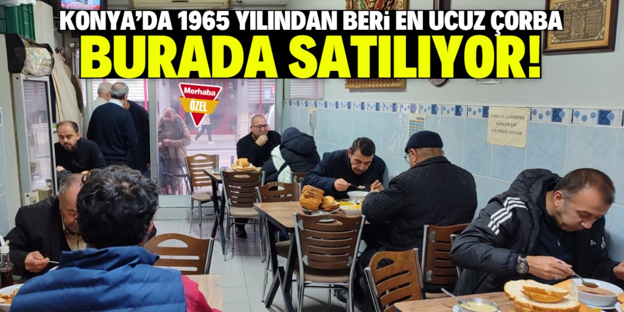 Konya'da 1965 yılından beri en ucuz çorba burada satılıyor! Porsiyonları çok büyük