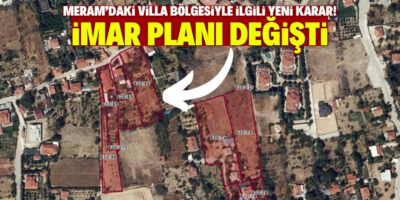 Meram'daki villa bölgesiyle ilgili yeni karar! Bu parsellerin imar planı değişti