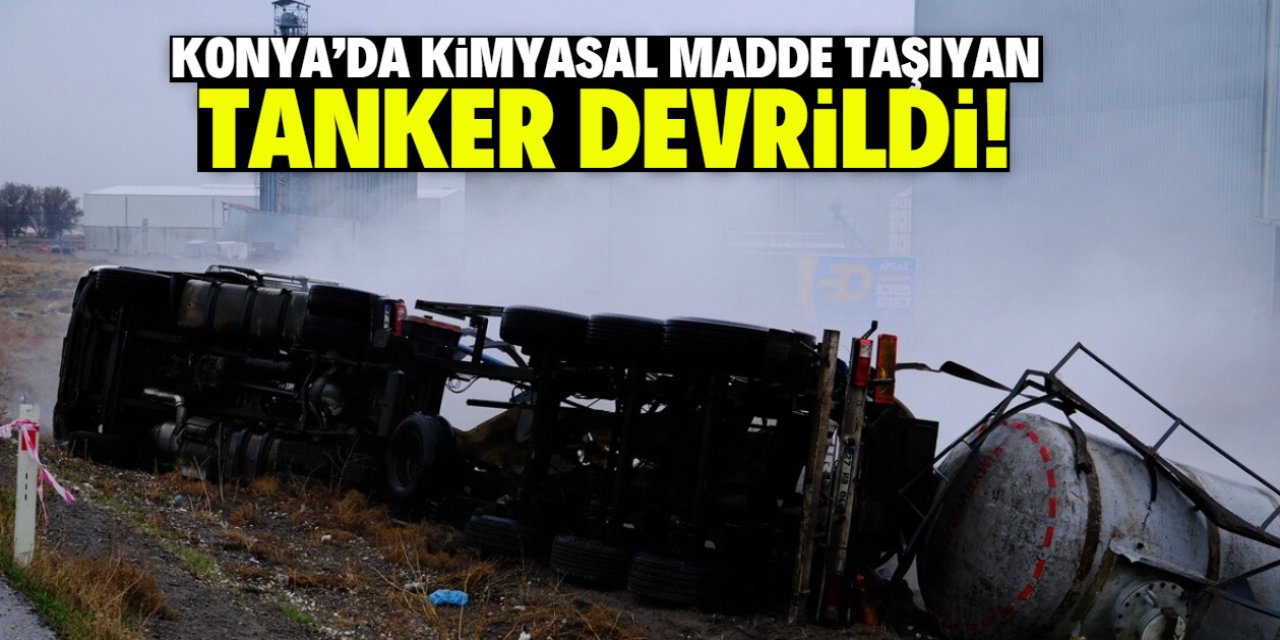 Konya'da kimyasal madde taşıyan tanker devrildi! Sürücü öldü