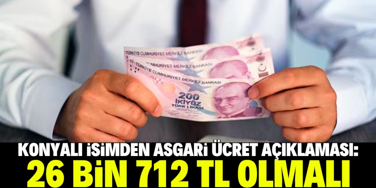 Konyalı sendika temsilcisinden asgari ücret açıklaması: 26 bin 712 TL olmalı