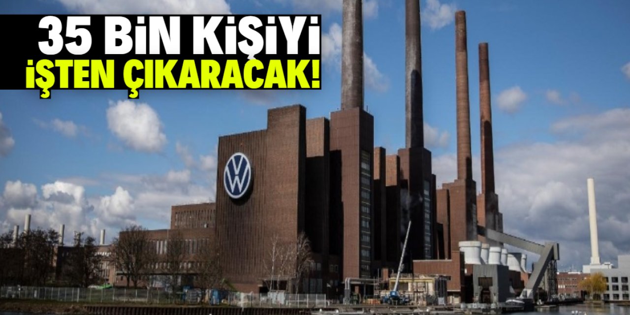 Almanya'da büyük kriz! Volkswagen 35 bin kişiyi işten çıkaracak