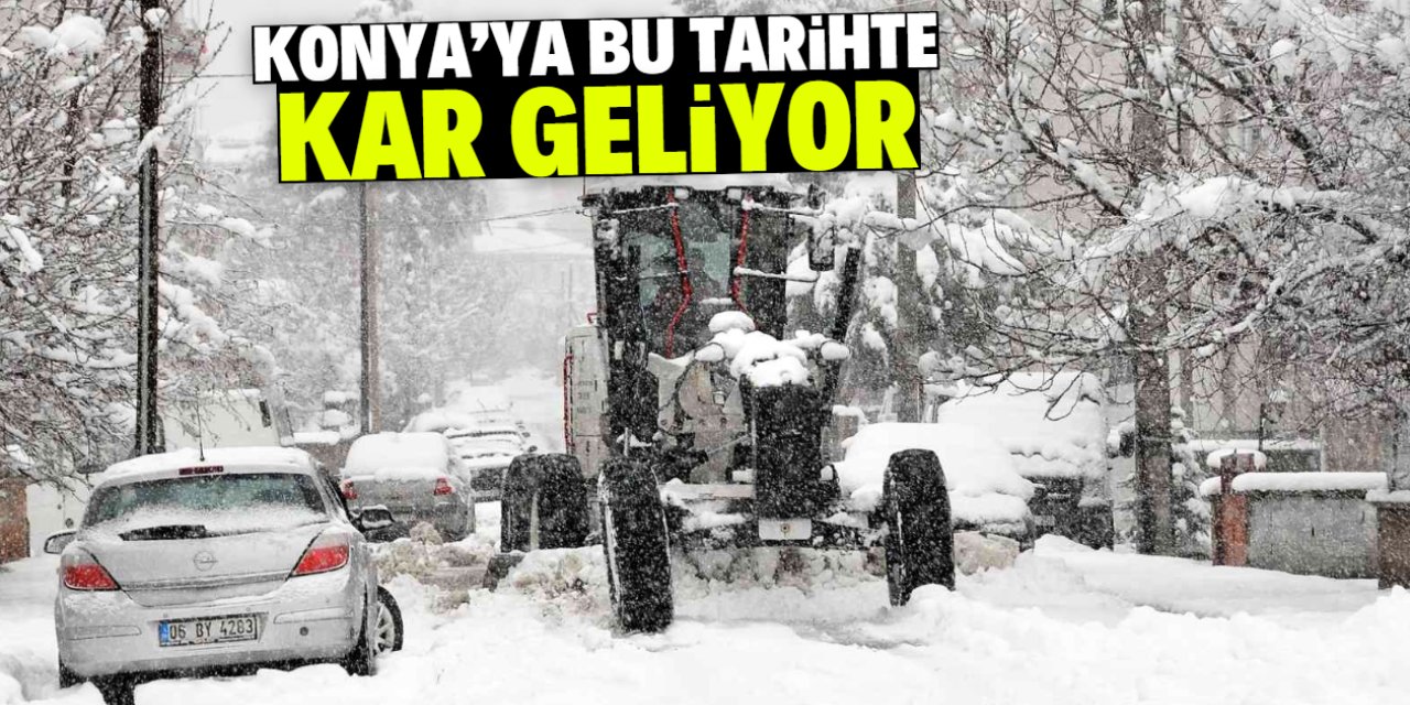 Konya için kar tahminleri paylaşıldı! Bu tarihte geliyor