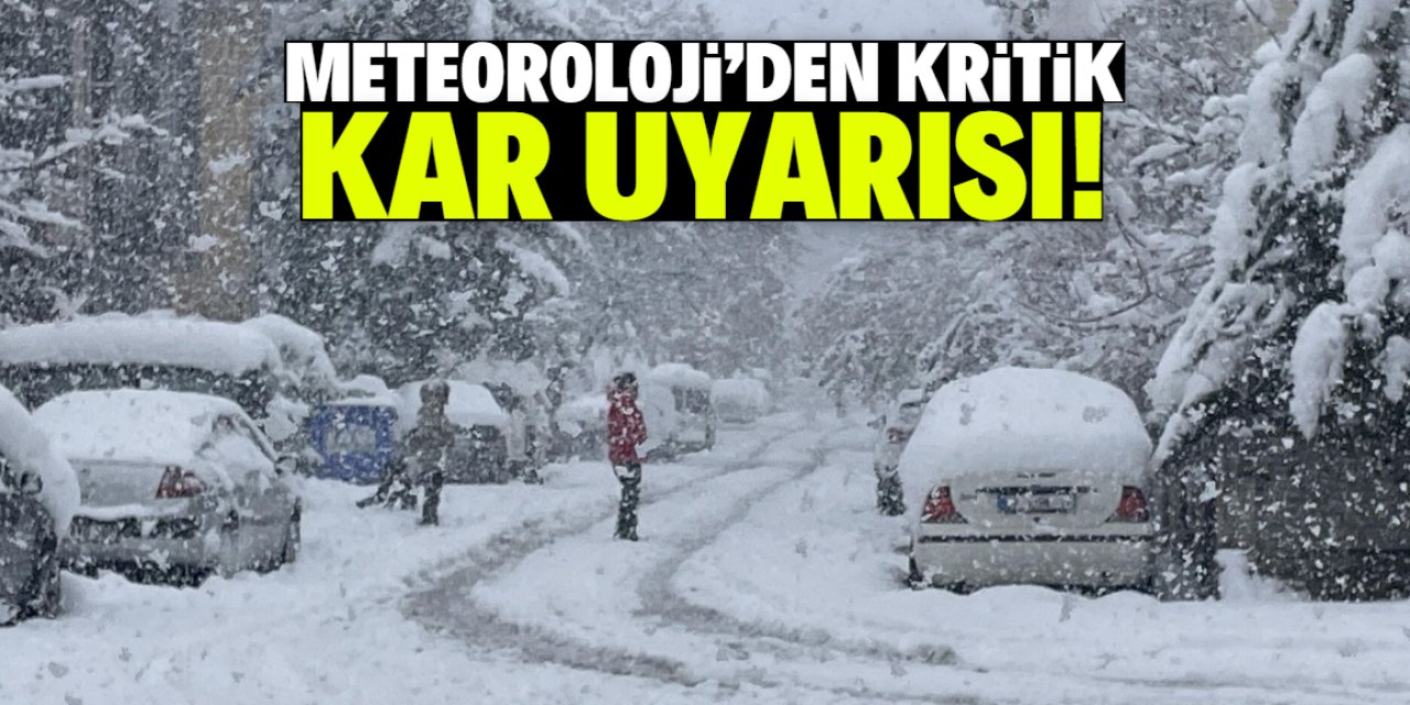 Meteoroloji'den kritik kar uyarısı: Listede 18 şehir var