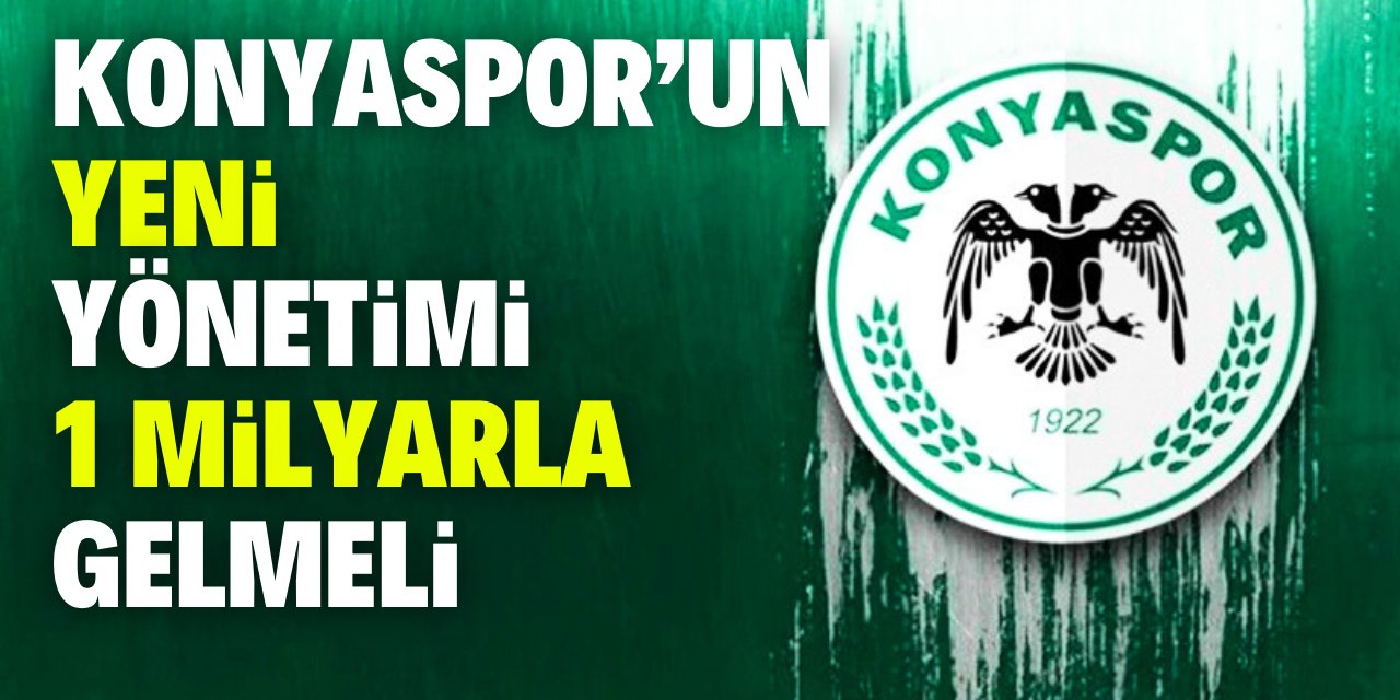 Konyaspor’a bir milyar lazım