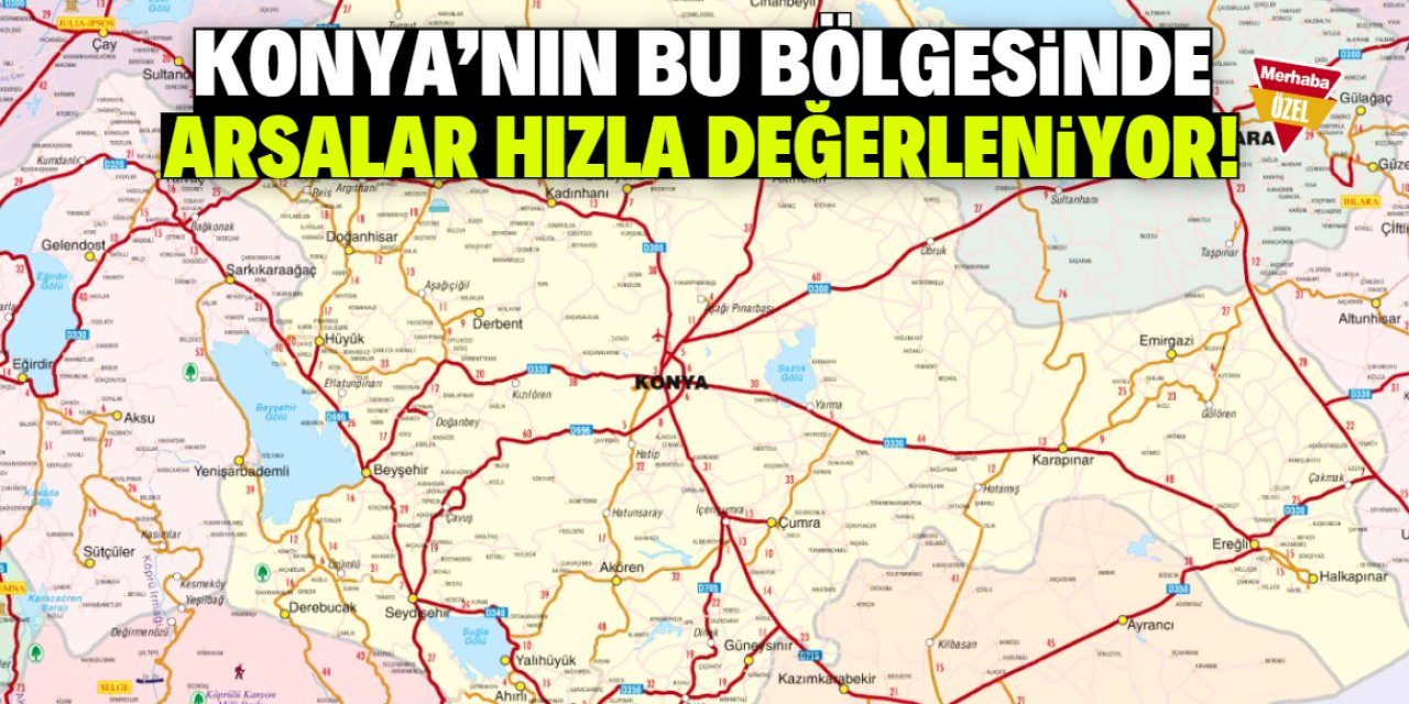 Konya'nın bu bölgesinde arsalar hızla değerleniyor!