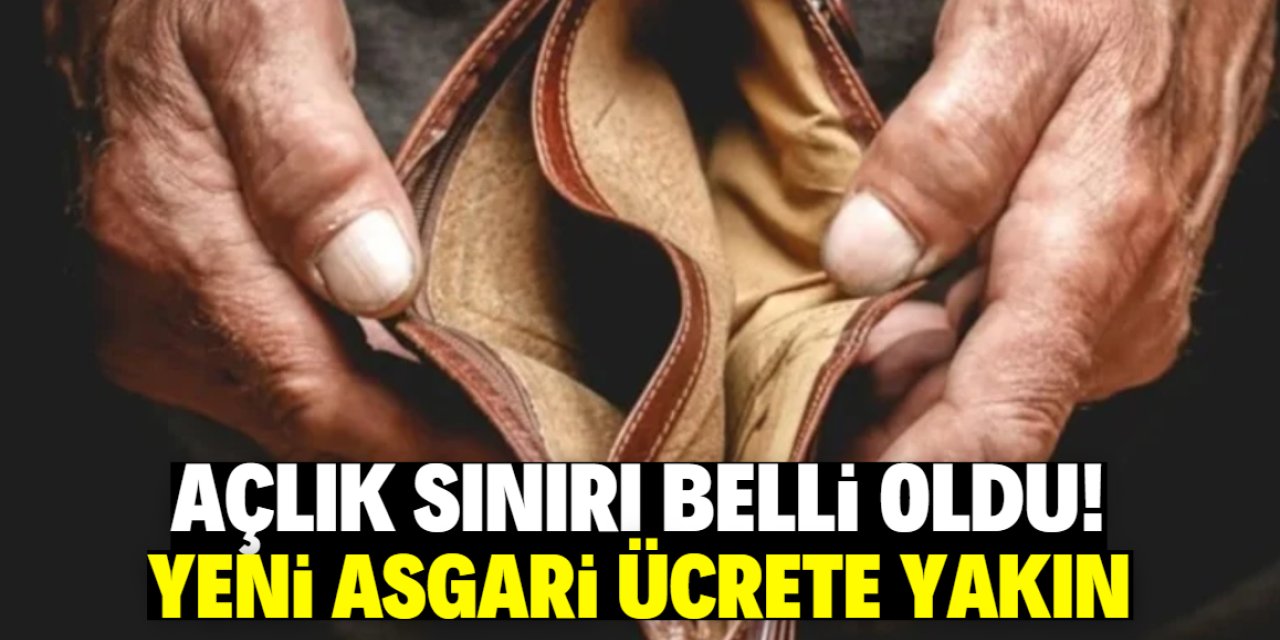 Açlık sınırı belli oldu! Asgari ücretli çok yakın