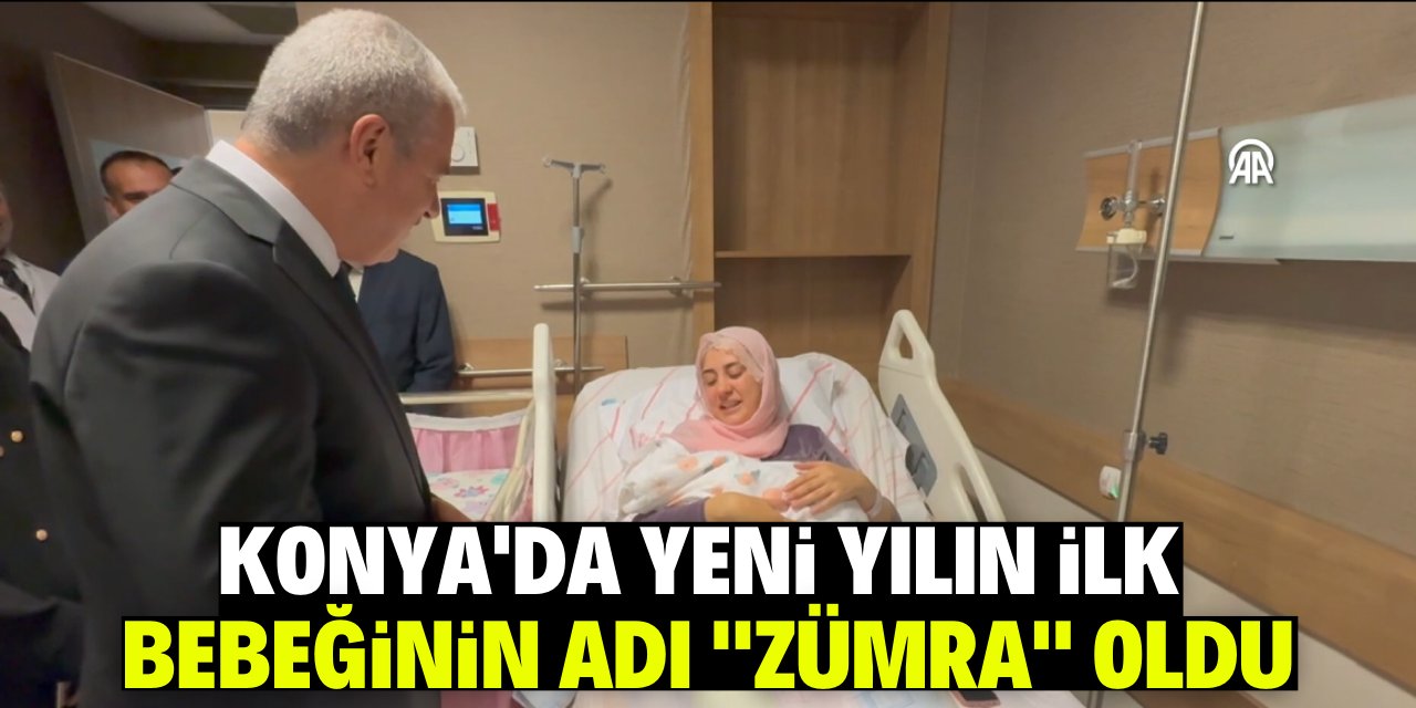 Konya'da yeni yılın ilk bebeğinin adı "Zümra" oldu