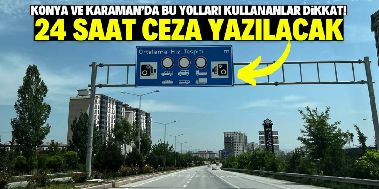 Konya ve Karaman'da bu yollara EDS kuruldu! 24 saat ceza yazılacak