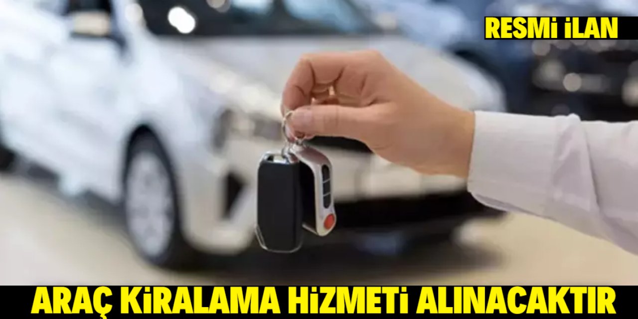 Araç kiralama hizmeti alınacak