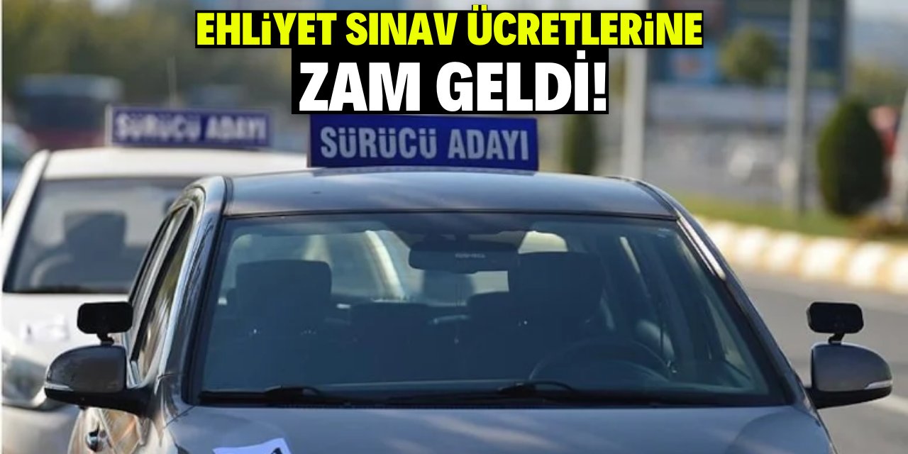 Ehliyet sınav ücretlerine zam geldi!