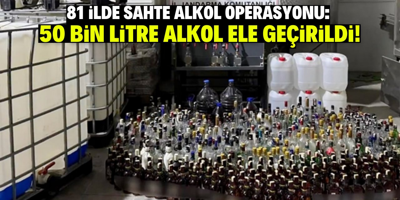 81 ilde sahte alkol operasyonu 50 bin litre sahte alkol ele geçirildi!