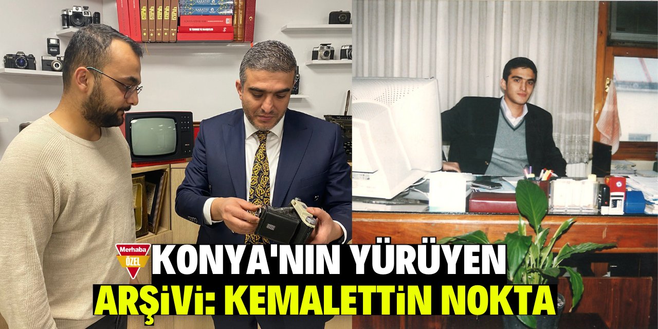 Konya'nın yürüyen arşivi: Kemalettin Nokta