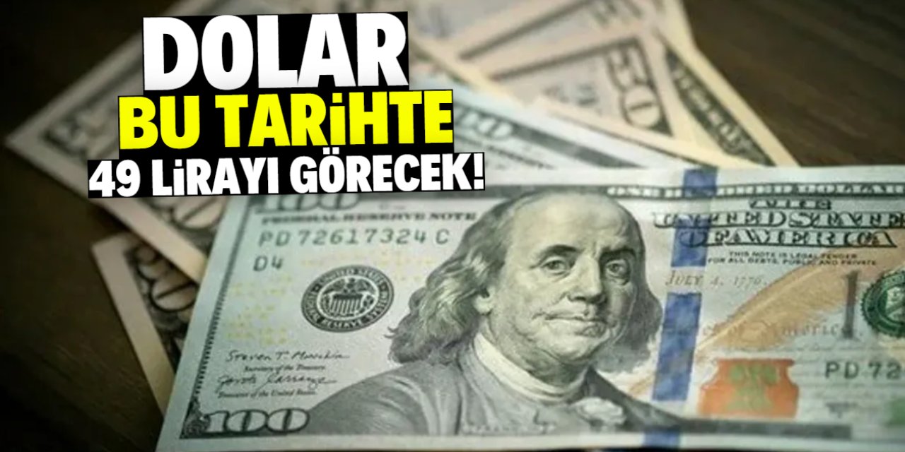 Dolar bu tarihte 49 lirayı görecek! Ünlü bankanın tahmini şok etti