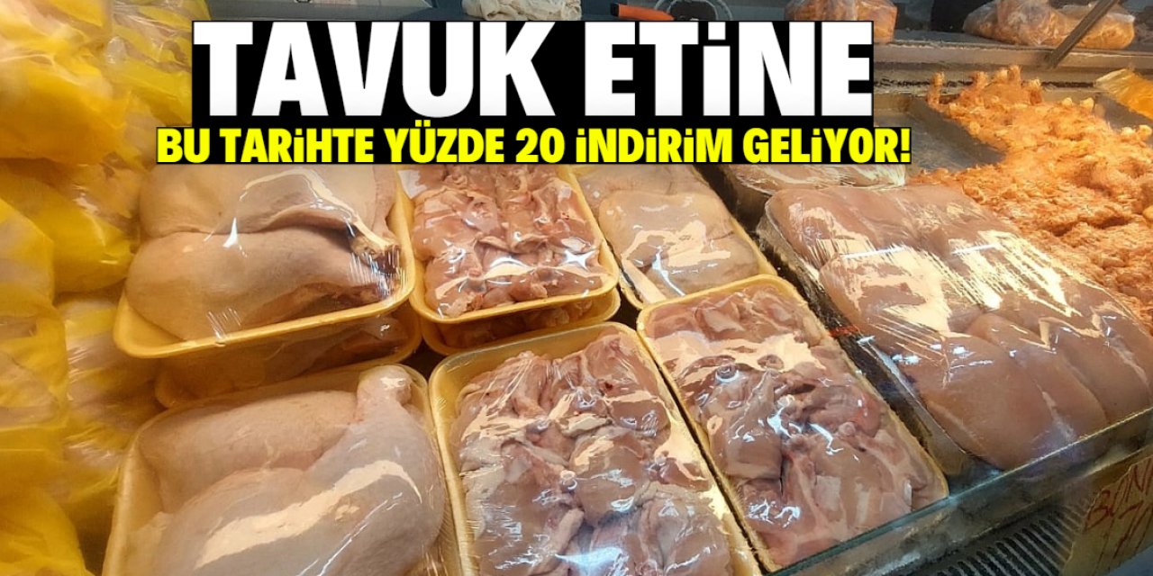 Tavuk etine yüzde 20 indirim! Bu tarihte yansıtılacak