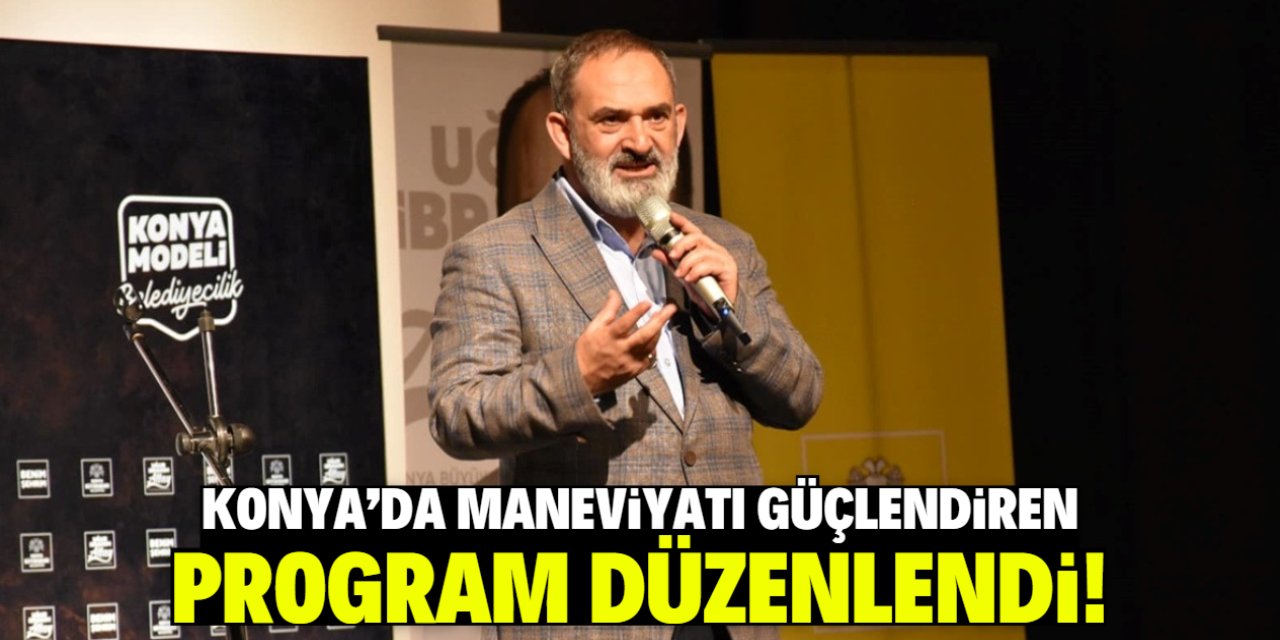 Konya'da maneviyatı güçlendiren program! Dursun Ali Erzincanlı detayı