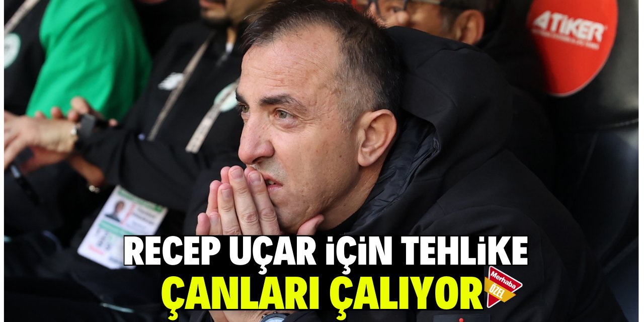 Recep Uçar için tehlike çanları çalıyor