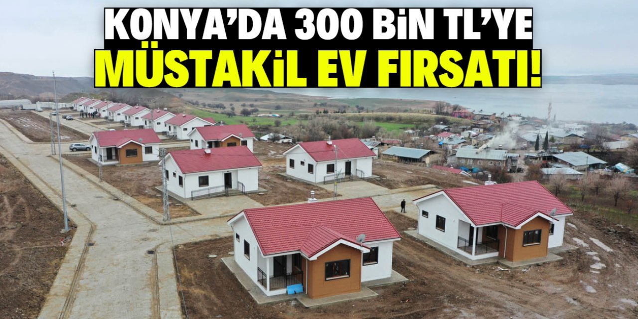 Konya'da 300 bin TL'ye bahçeli ev fırsatı! Hazine satışı duyurdu