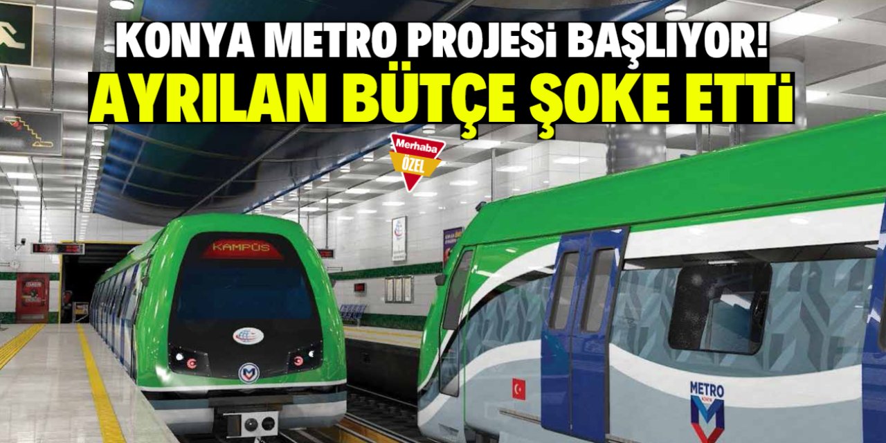 Konya Metro Projesi başlıyor! Ayrılan bütçe şoke etti