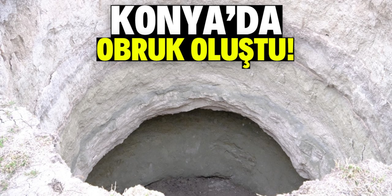 Konya'da 25 metre derinliğinde obruk oluştu! Konumu manidar