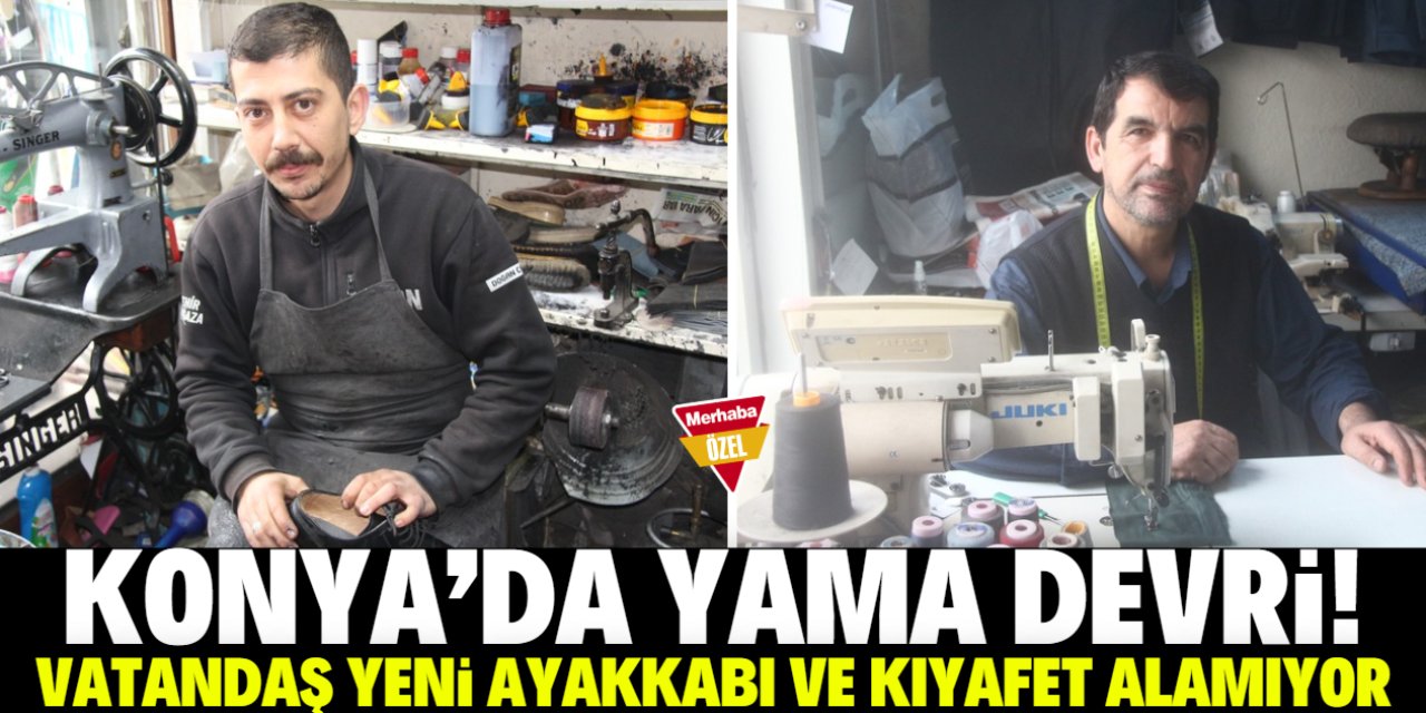 Konya'da yama devri başladı! Vatandaş yeni kıyafet alamıyor