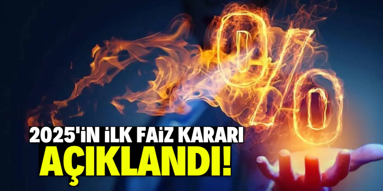 2025'in ilk faiz kararı açıklandı!