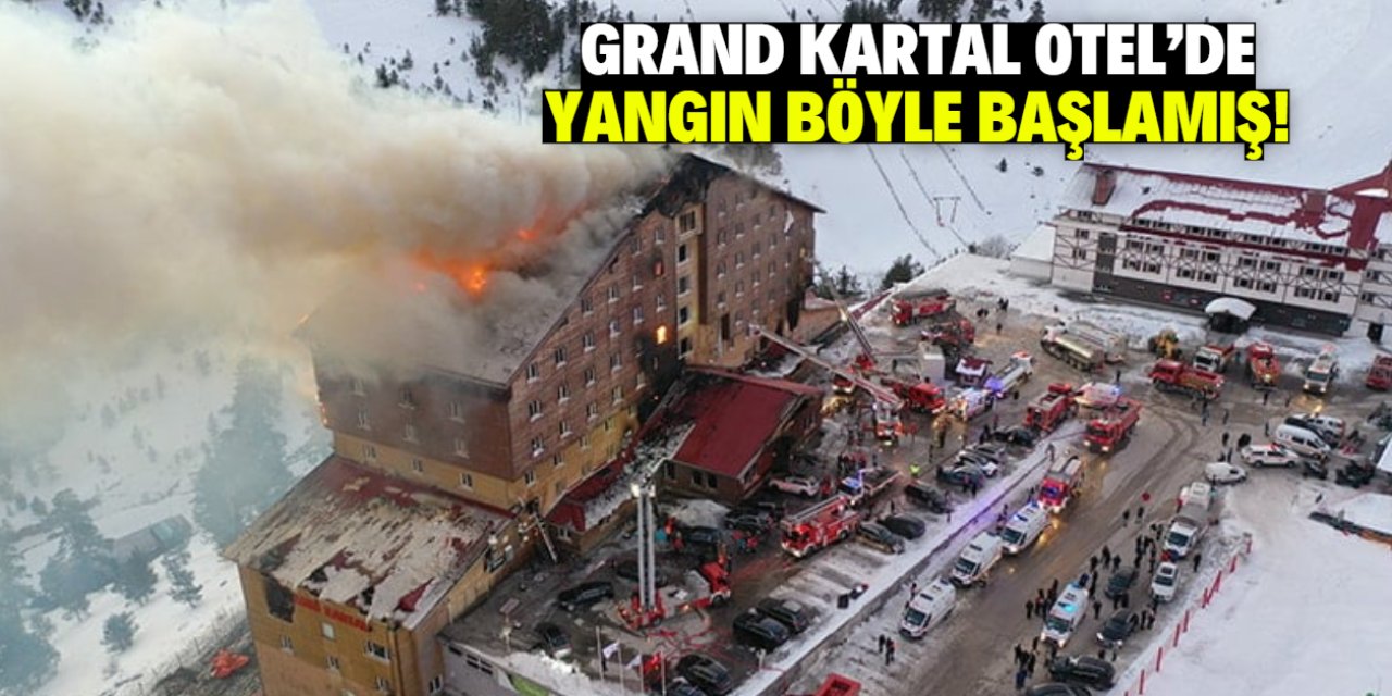 Grand Kartal Otel'de yangının nasıl çıktığı belli oldu!