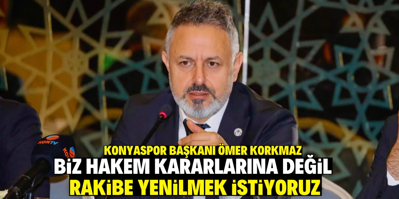Korkmaz: Biz hakem kararlarına değil rakibe yenilmek istiyoruz