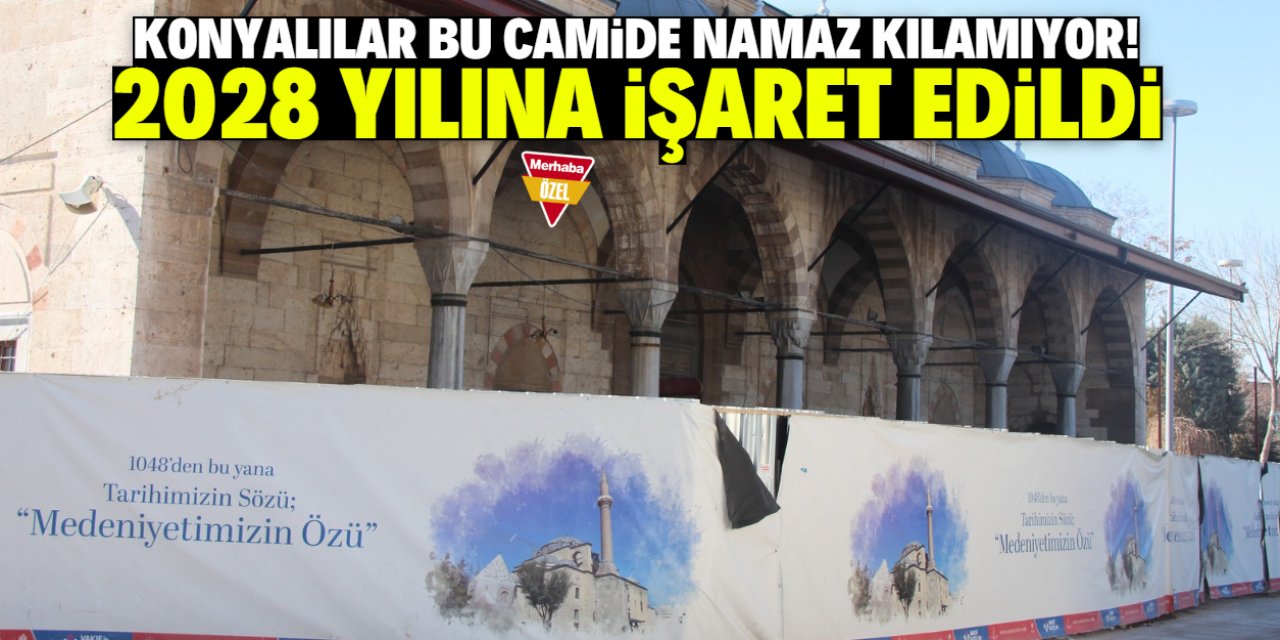 Konyalılar bu camide namaz kılamıyor! 2028 yılına işaret edildi