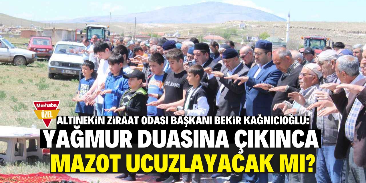 Kağnıcıoğlu: Yağmur duasıyla mazot ucuzlar mı?