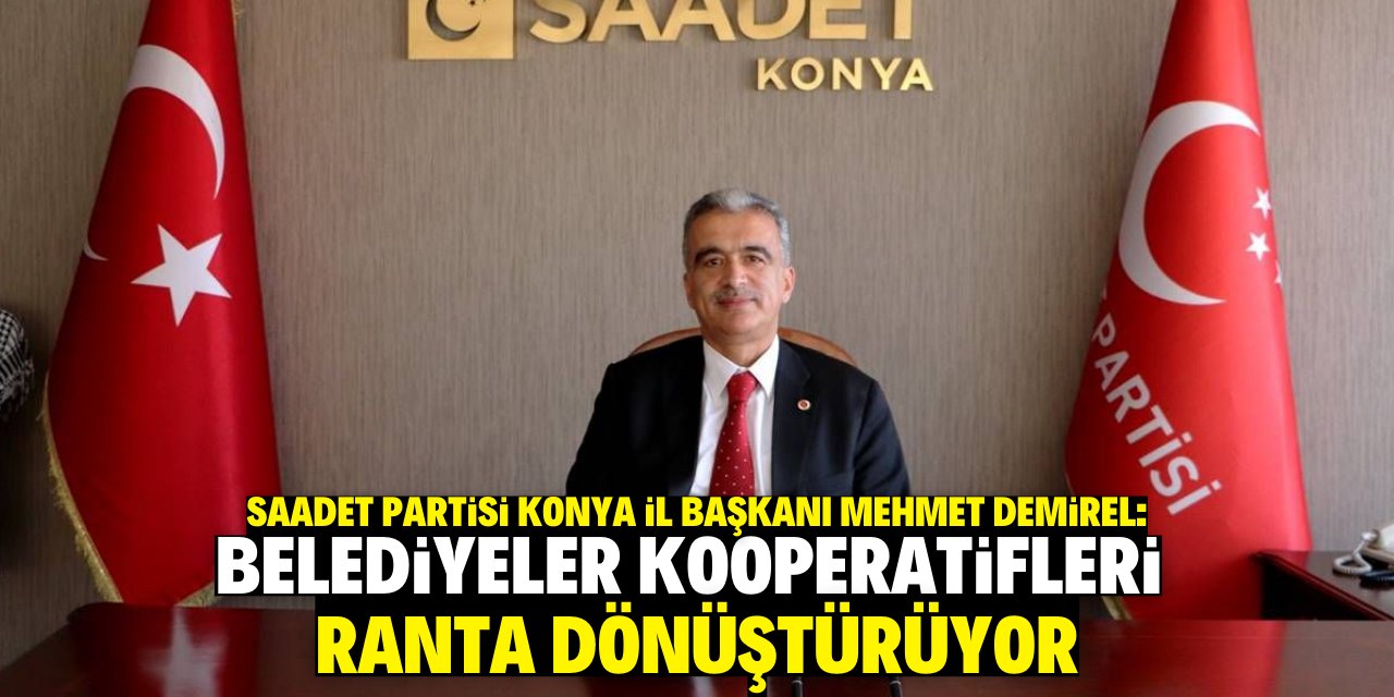 Demirel: Belediyeler kooperatifleri ranta dönüştürüyor
