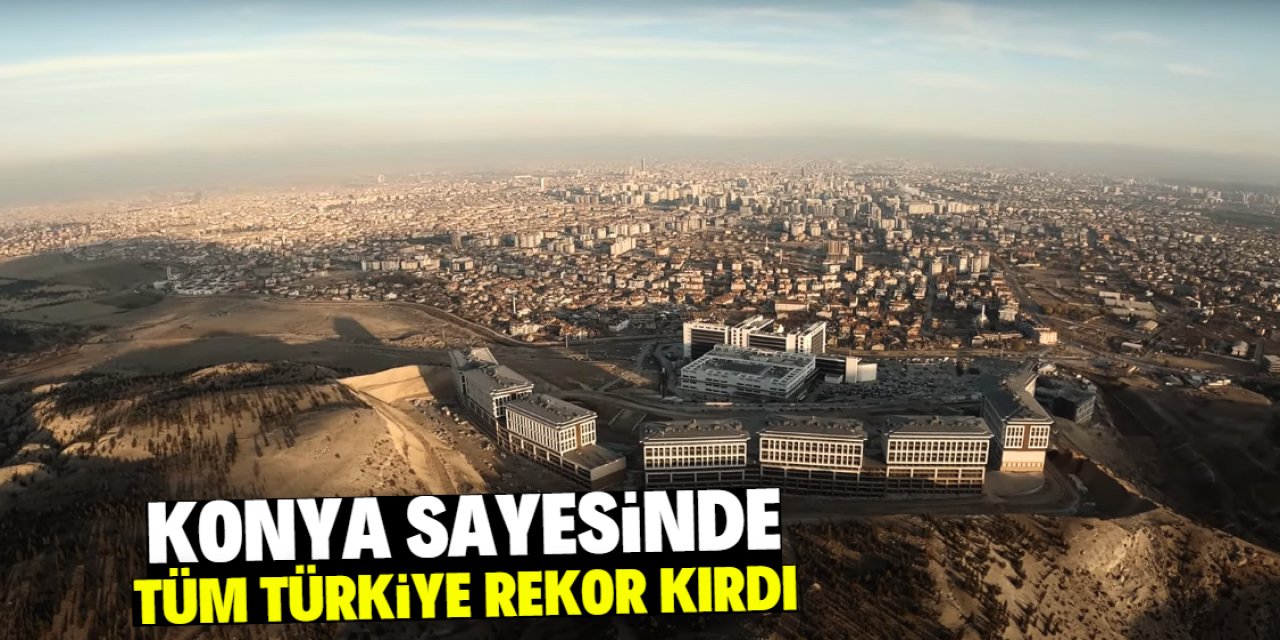 Konya sayesinde tüm Türkiye rekor kırdı