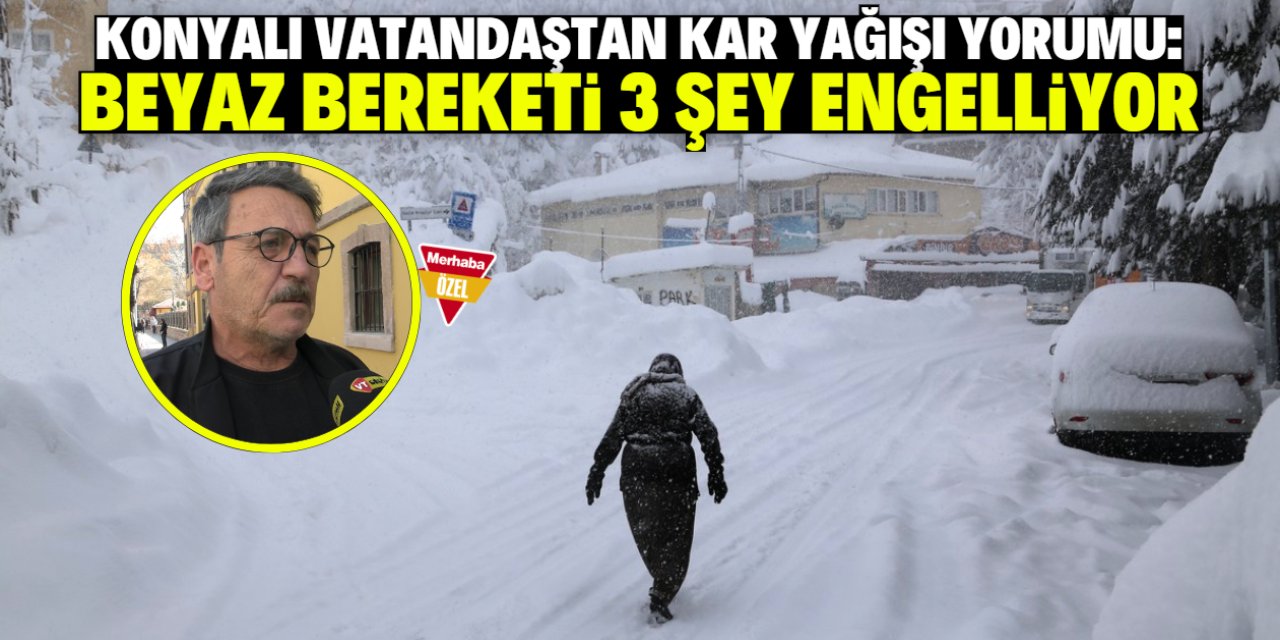 Konya'ya neden kar yağmıyor? Beyaz bereketi engelleyen 3 şey var