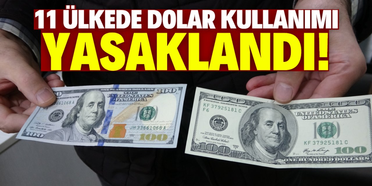 11 ülkede dolar kullanımı yasaklandı! İşte tam liste