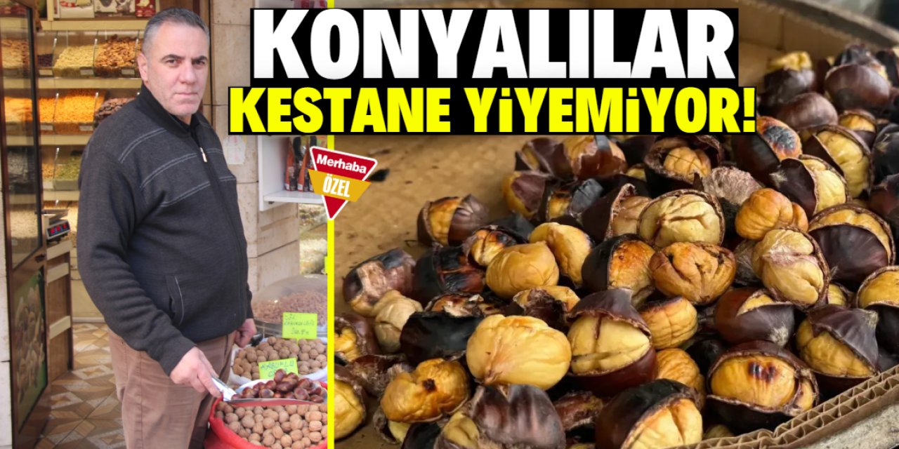 Konyalılar kestane yiyemiyor! Kilosu 300 TL