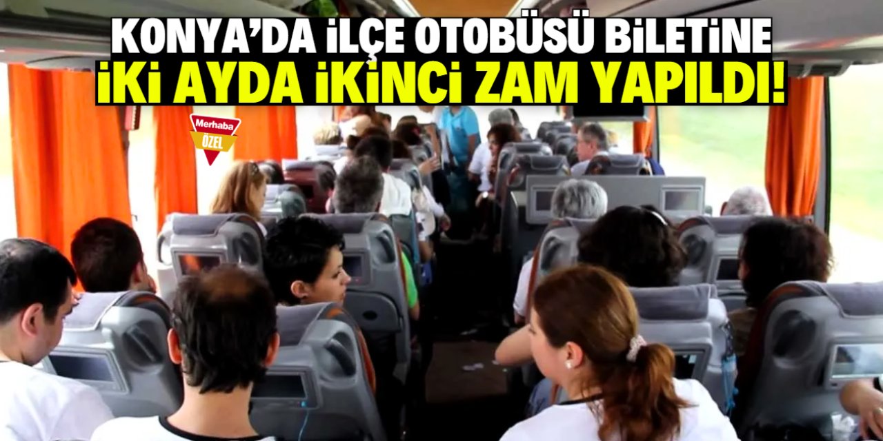 Konya'da ilçe otobüsü biletine iki ayda ikinci zam! Halk isyanda