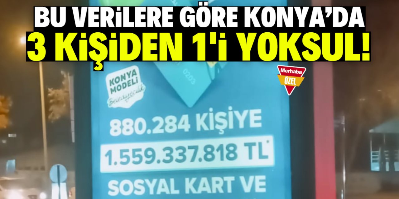 Bu verilere göre Konya'nın yüzde 35'i yoksul!