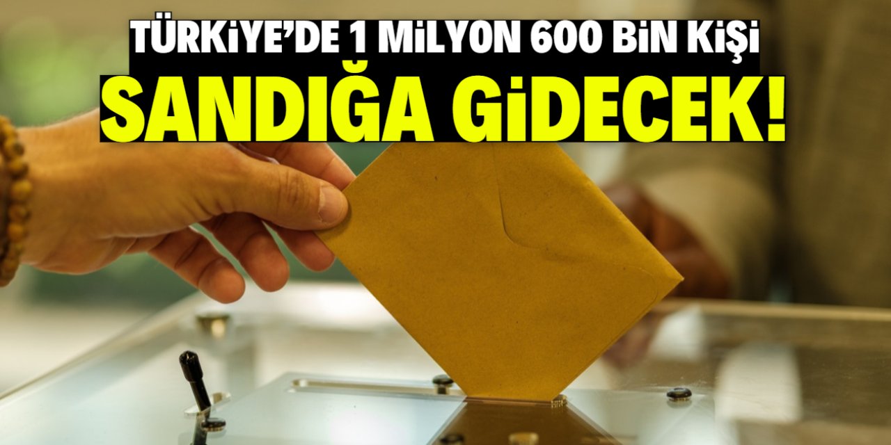 Türkiye'de 1 milyon 600 bin kişi sandığa gidecek! Tarih belli oldu
