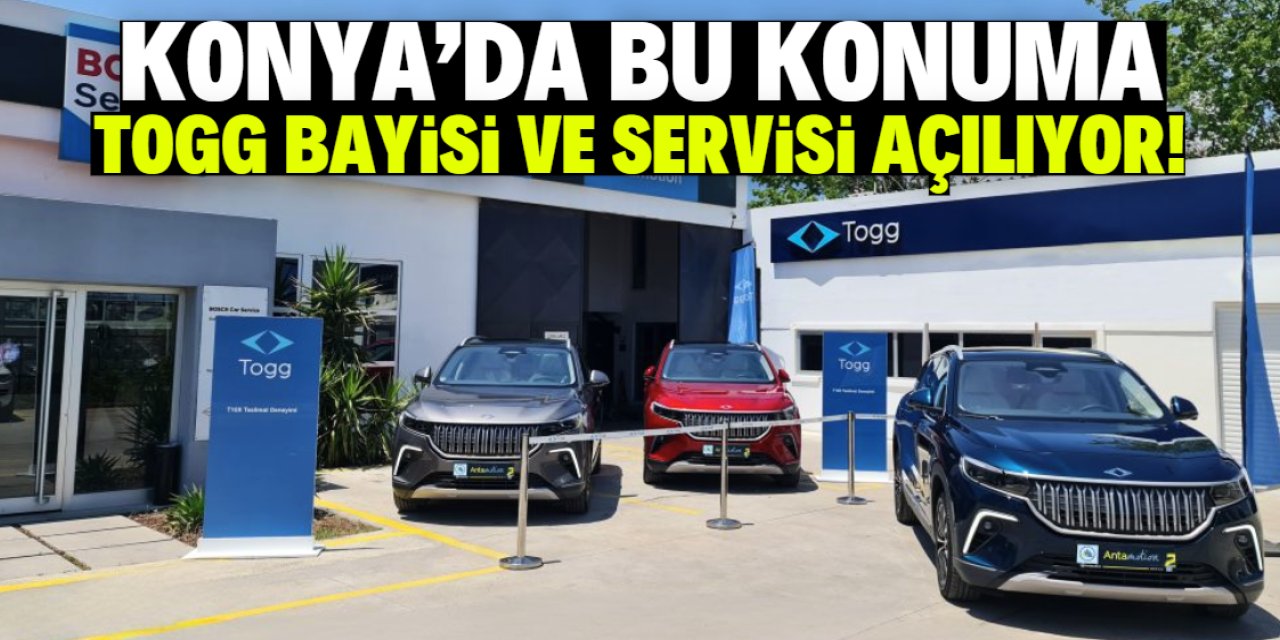 Konya'da bu konuma TOGG bayisi ve servisi açılıyor