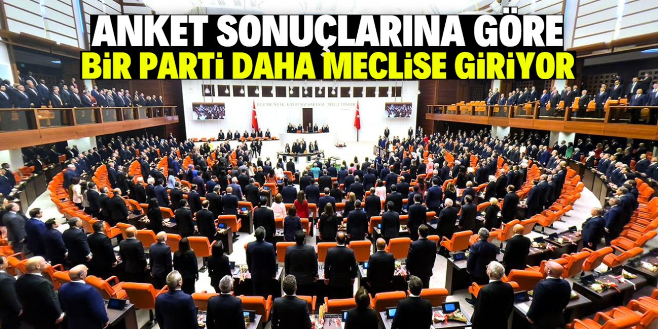 Anket sonuçları şaşırttı: Bir parti daha meclise giriyor