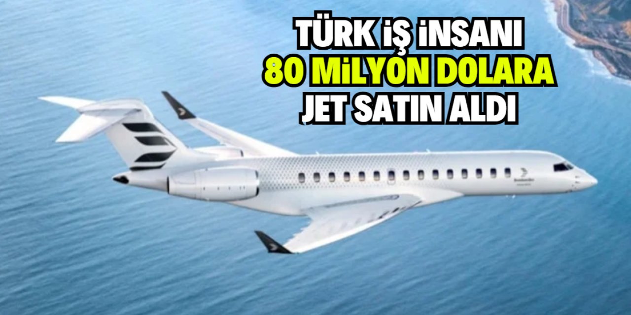Türk iş insanı 80 milyon dolara jet satın aldı