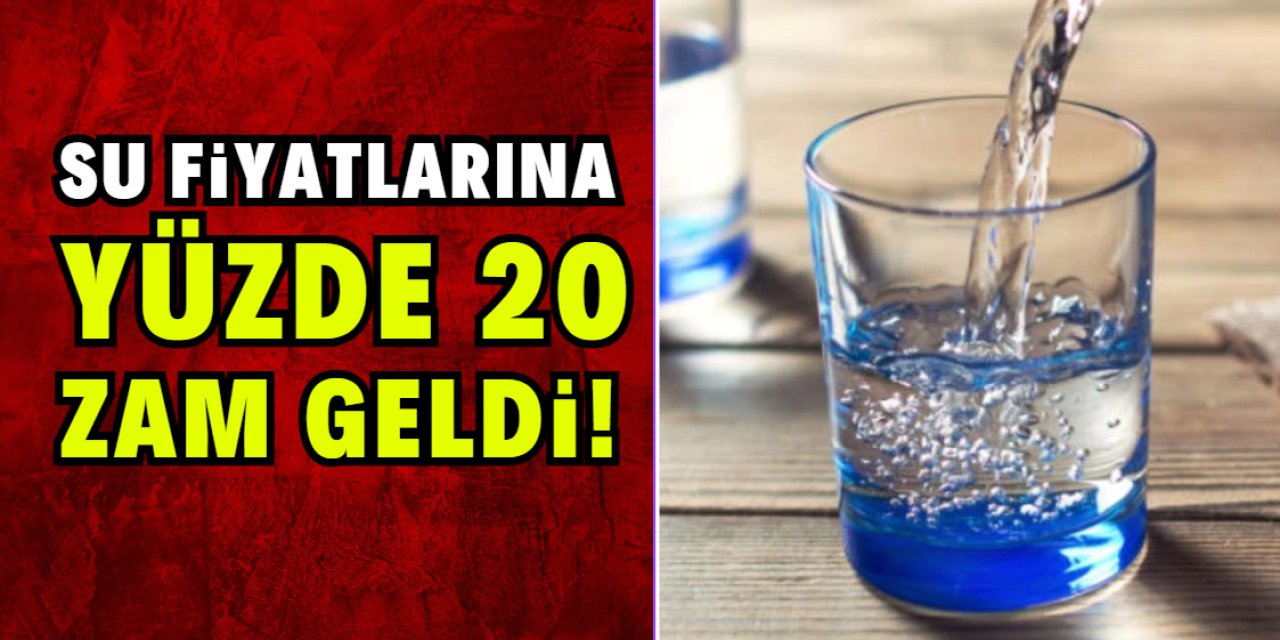 Su fiyatlarında yüzde 20 zam geldi! Girdi maliyetleri artmış