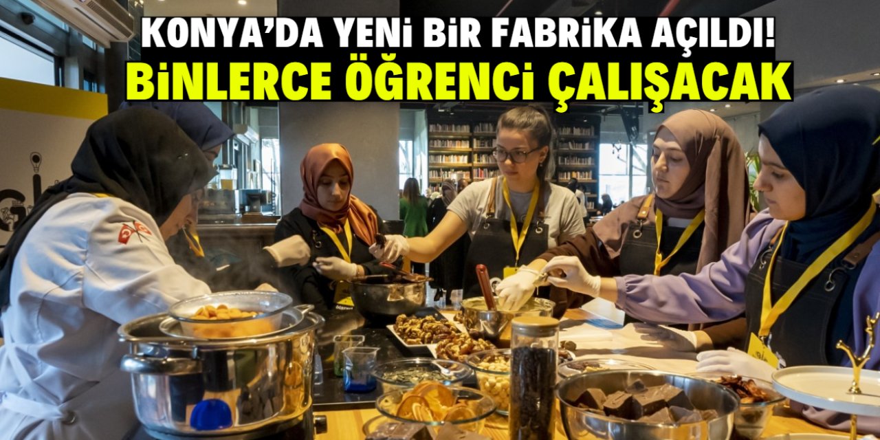 Konya'da binlerce öğrencinin çalışacağı fabrika açıldı