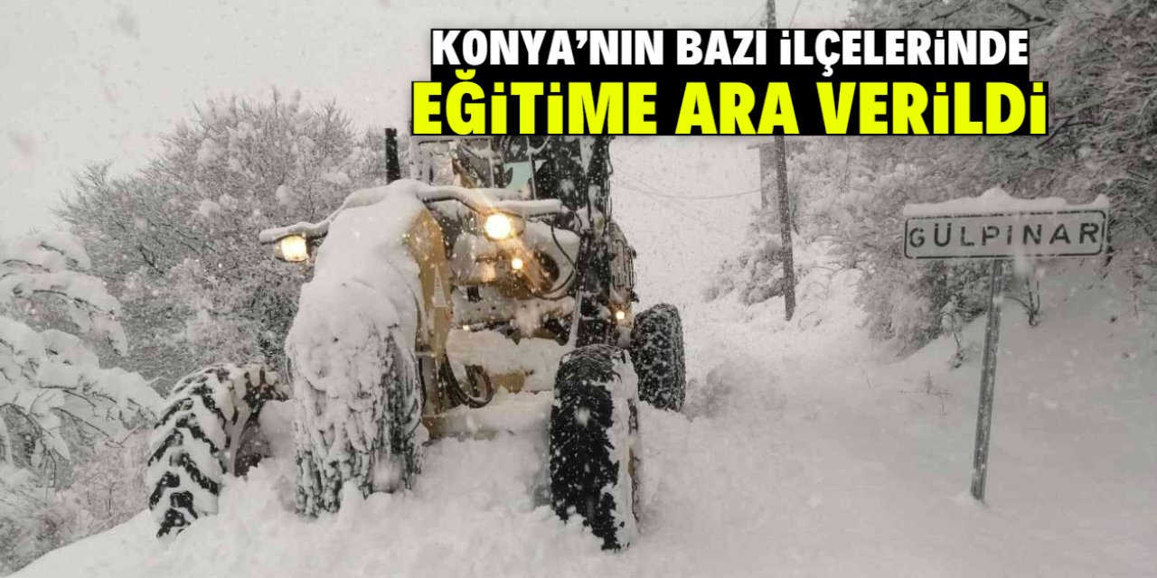 Konya'nın bazı ilçelerinde eğitime 1 gün ara verildi